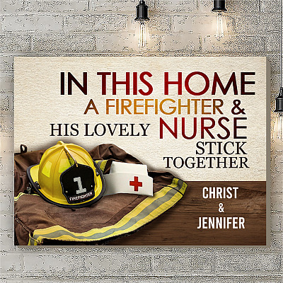 Alternative view of Personalized In This Home A Firefighter And His Lovely Nurse Stick Together Canvas Prints - Unframed Poster
