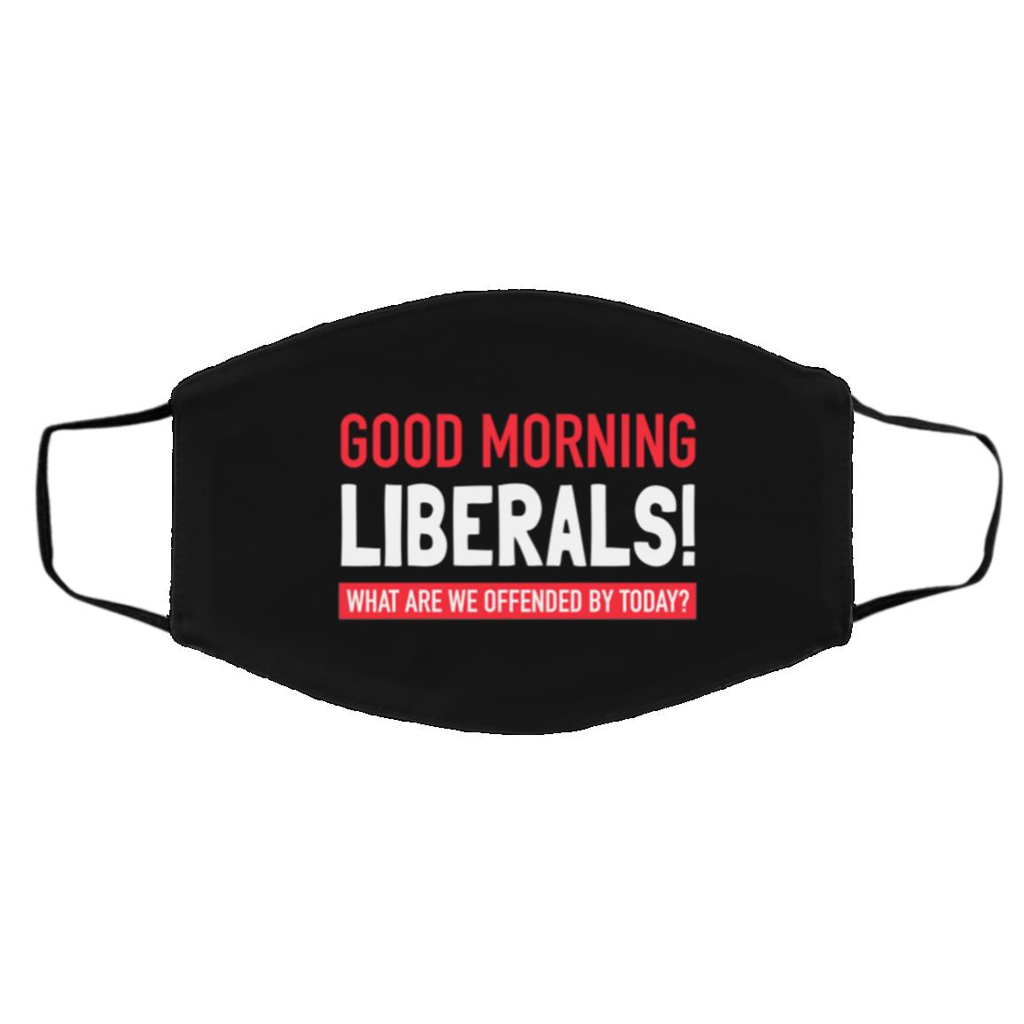 Good Morning Liberals, Black, Cloth Face Cover – Medium/Large Good Morning Liberals, Black, Cloth Face Cover – Medium/Large