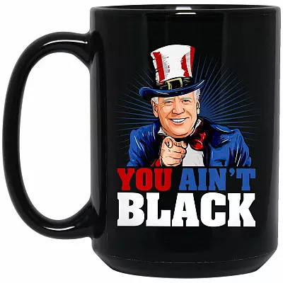 You Ain't Black Ceramic Coffee Mug, Black, 15 oz. Black Mug