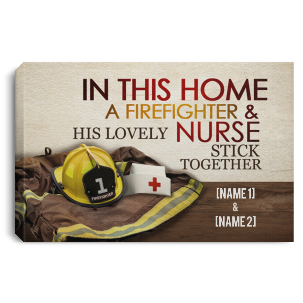 Personalized In This Home A Firefighter And His Lovely Nurse Stick Together Canvas Prints - Unframed Poster, White, 0.75'' Framed Canvas