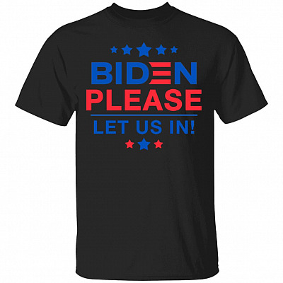 Biden Please Let Us In Immi T-Shirt, Black, Unisex T-Shirt