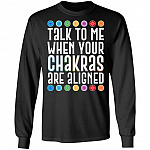 Talk To Me When Your Chakras Are Aligned Hoodie - Sweatshirt - Long Sleeve Shirt, Black, Long Sleeve