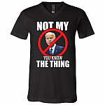 Joe Biden Not My P Shirt, Black, V-Neck T-Shirt