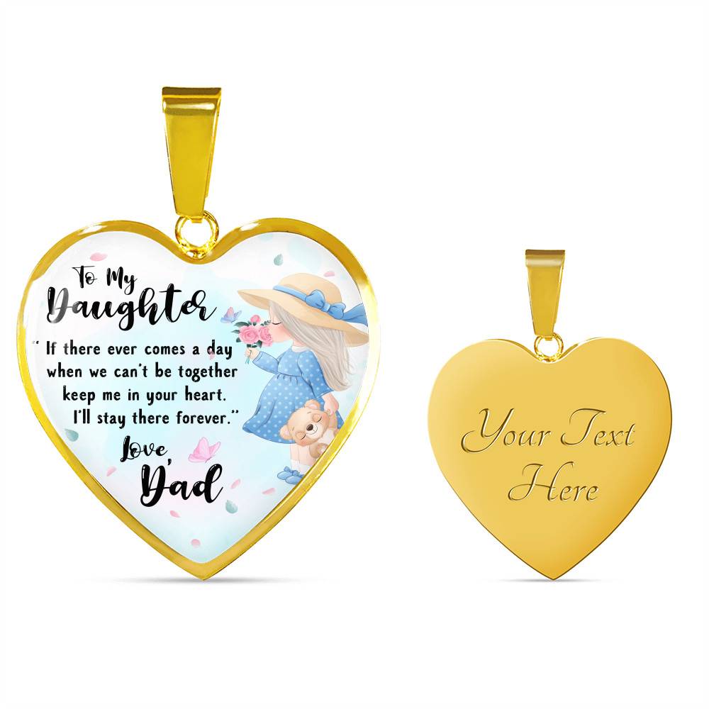 To My Daughter Keep Me In Your Heart Love Dad Heart Pendant Necklace - Daughter Necklace From Dad - Heart Luxury Necklace (Gold Plated)