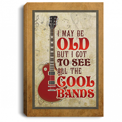 I Maybe Old but I Got to See All the Cool Bands Retro Vintage Wrapped Framed Canvas Prints - Unframed Poster, White, 0.75'' Framed Canvas