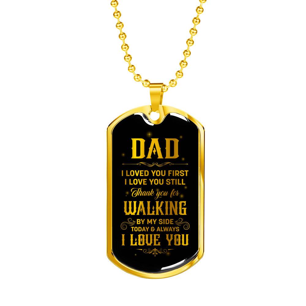 Dad Thank You For Walking By My Side Dog Tag Pendant Necklace - Love You Dad Necklace - Dog Tag (Gold Plated)