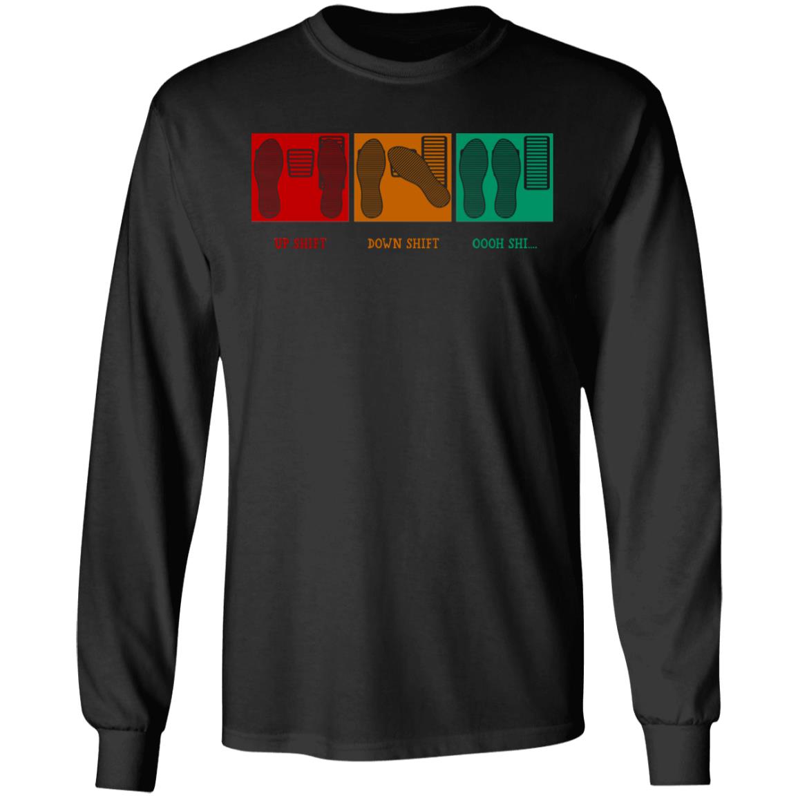Up Shift Down Shift OOOH Shi..., Black, Long Sleeve