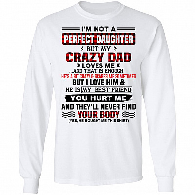 I'm Not A Perfect Daughter, White, Long Sleeve