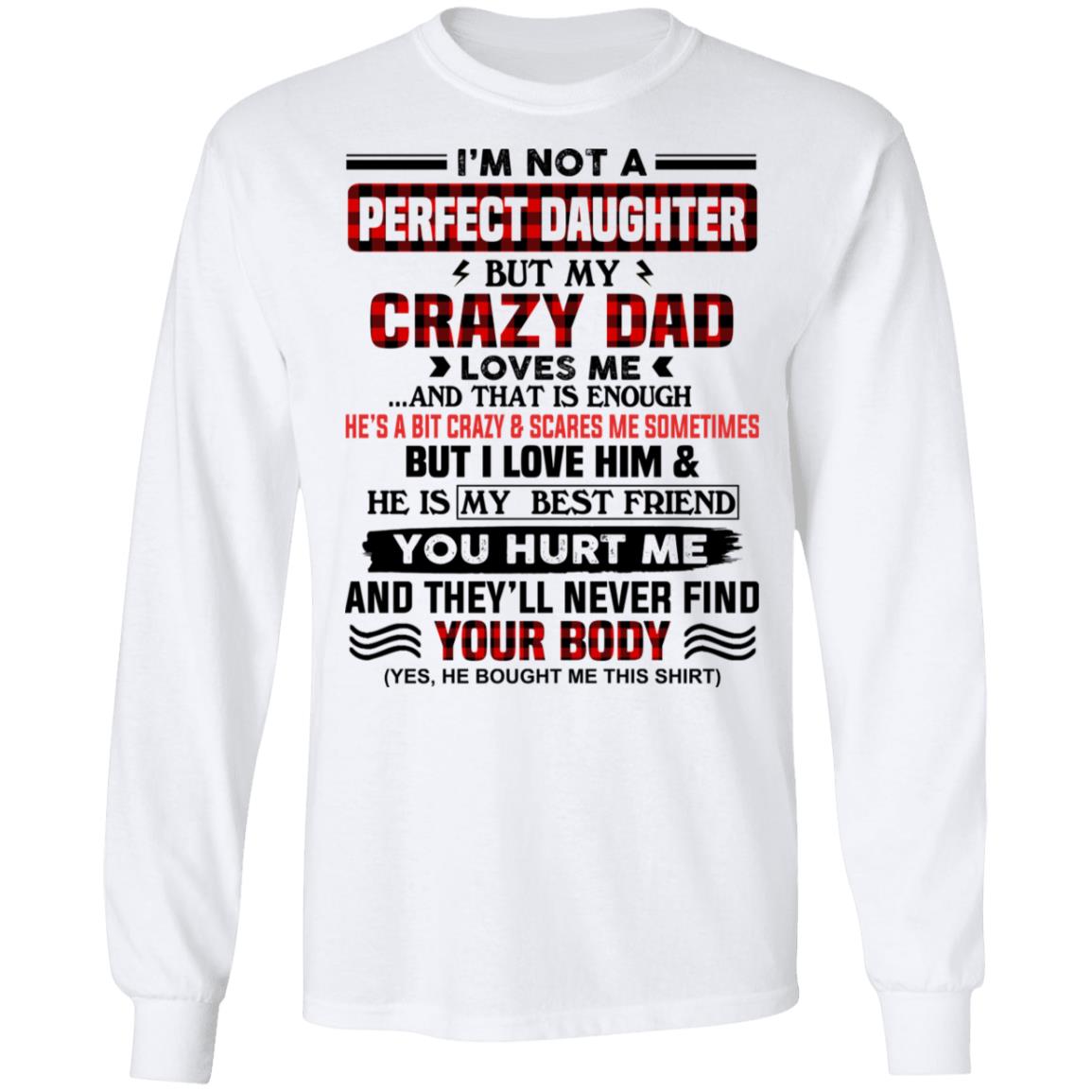 I'm Not A Perfect Daughter, White, Long Sleeve