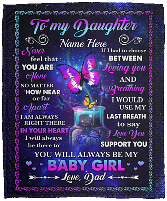 Personalized to My Daughter You Will Always Be My Baby Girl - Gift for Daughter from Dad Fleece Blanket - Mink Sherpa Blanket, White, Cozy Plush Fleece Blanket - 50x60
