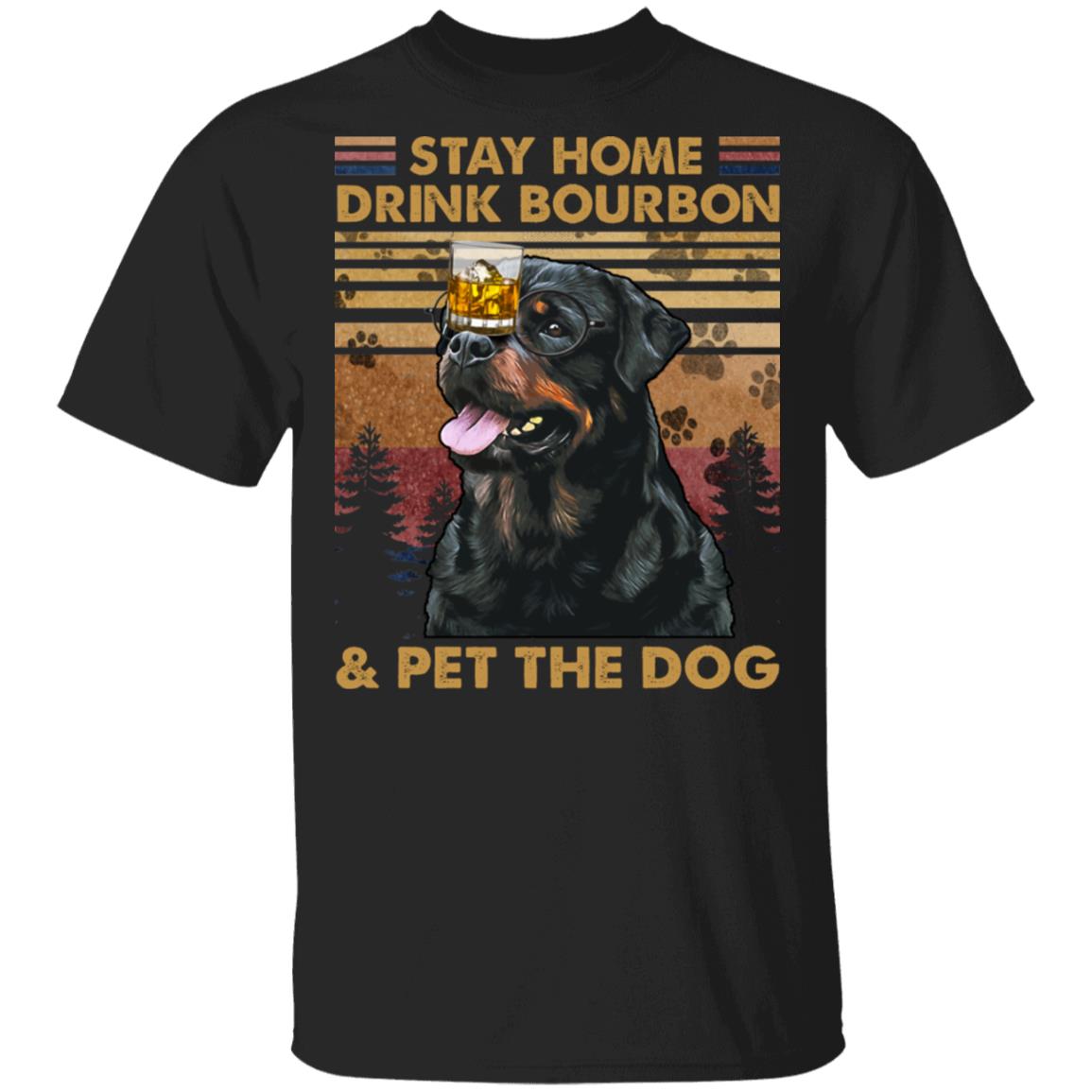 Stay Home Drink Bourbon, Black, Unisex T-Shirt Stay Home Drink Bourbon, Black, Unisex T-Shirt