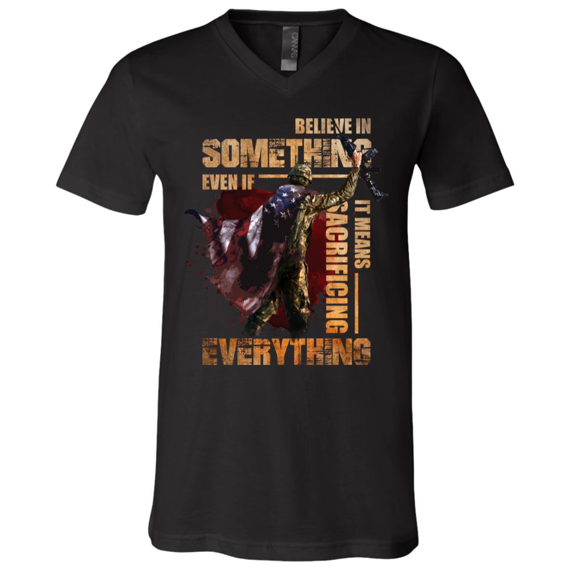 Believe in Something Even If It Means Sacrificing, Black, V-Neck T-Shirt