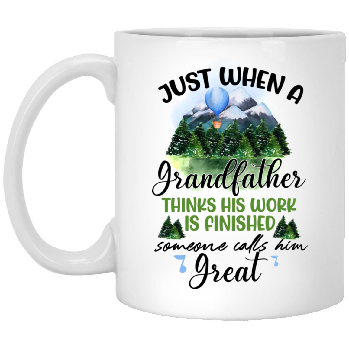 When a Grandfather, White, 11 oz. White Mug When a Grandfather, White, 11 oz. White Mug
