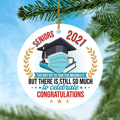 Seniors 2021 This May Not Be How You Imagined But Congratulations Decor Christmas Holiday Flat Circle Ornament