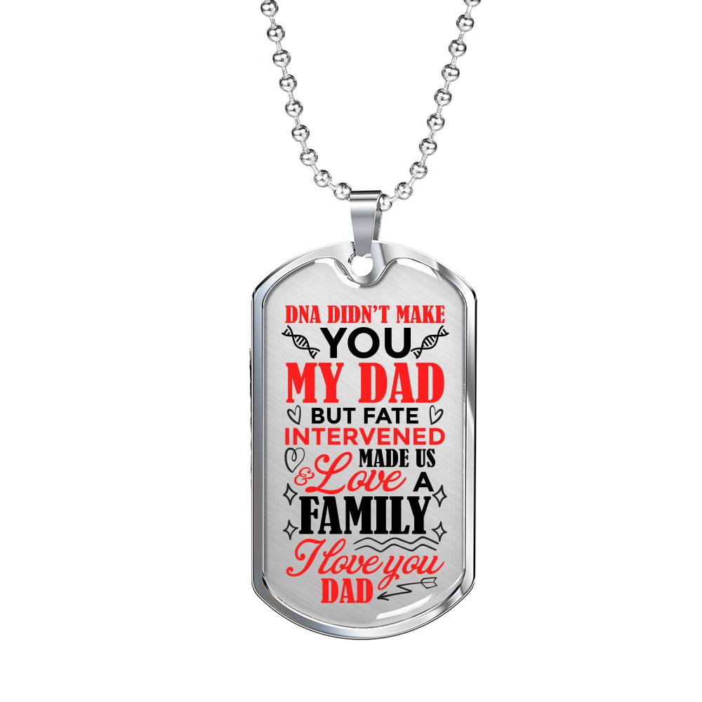 DNA Didn't Make You My Dad but Fate Intervened and Love Made Us Family Dog Tag Pendant Necklace - Dog Tag (Silver)