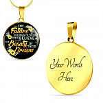 The Future Belongs To Those Who Believe In The Beauty Of Their Dreams Sunflower Circle Pendant Necklace - Circle Luxury Necklace (Gold Plated)
