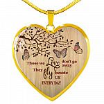 Those We Love Don't Go Away They Fly Besides Us In Heaven Memorial Beloved Butterflies Heart Pendant Necklace - Heart Luxury Necklace (Gold Plated)