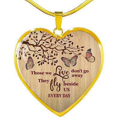 Those We Love Don't Go Away They Fly Besides Us In Heaven Memorial Beloved Butterflies Heart Pendant Necklace - Heart Luxury Necklace (Gold Plated)