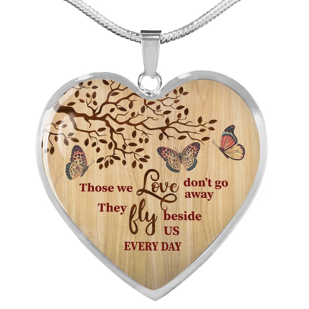 Those We Love Don't Go Away They Fly Besides Us In Heaven Memorial Beloved Butterflies Heart Pendant Necklace - Heart Luxury Necklace (Silver)