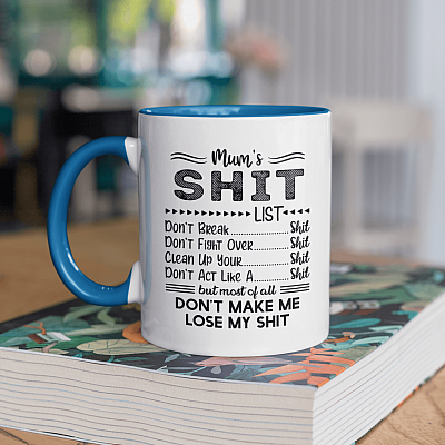 Alternative view of Mum's Shit List Don't Break Shit Don't Fight Over Shit Funny Best Gifts for New Moms Accent Mug