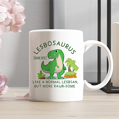 Alternative view of Personalized Lesbosaurus Like A Normal Lesbian But More Rawr-some Ceramic Coffee Mug - Funny Lesbian Mug