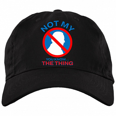 Sleepy Joe Biden Not My You Know the Thing Twill Cap - High-Profile Snapback Hat - Trucker Hat, Black, Brushed Twill Dad Cap