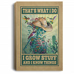 That's What I Do I Grow Stuff And I Know Things Framed Canvas - Unframed Poster, White, 0.75'' Framed Canvas