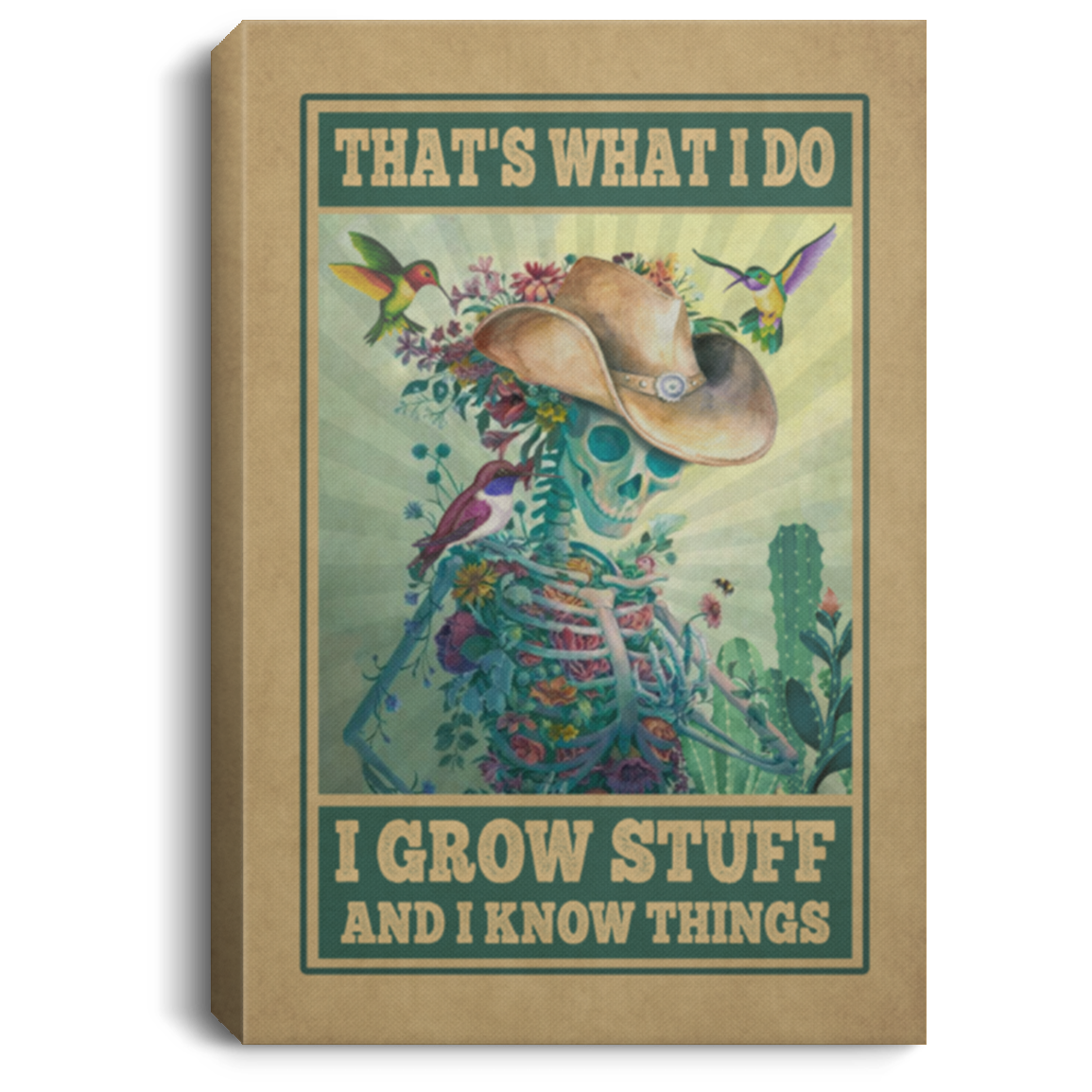That's What I Do I Grow Stuff And I Know Things Framed Canvas - Unframed Poster, White, 0.75'' Framed Canvas