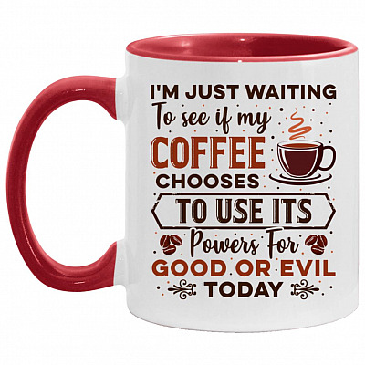 I'm Just Waiting To See If, White/Red, 11 oz. Accent Mug