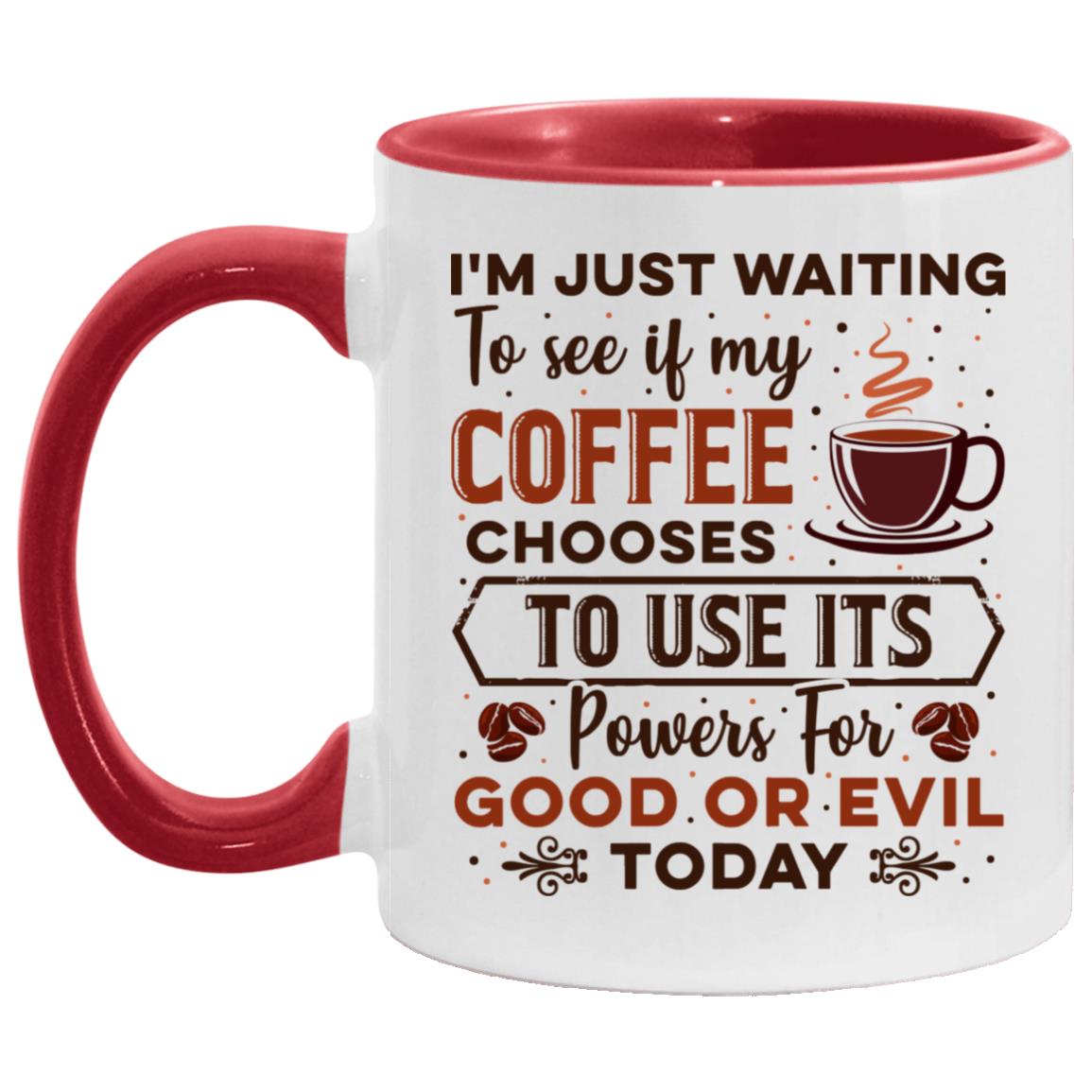 I'm Just Waiting To See If, White/Red, 11 oz. Accent Mug