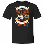 My Number One Job As A Mom Is To Protecting My Kids Shirt - Mother's Day Shirt, Black, Unisex T-Shirt My Number One Job As A Mom Is To Protecting My Kids Shirt - Mother's Day Shirt, Black, Unisex T-Shirt
