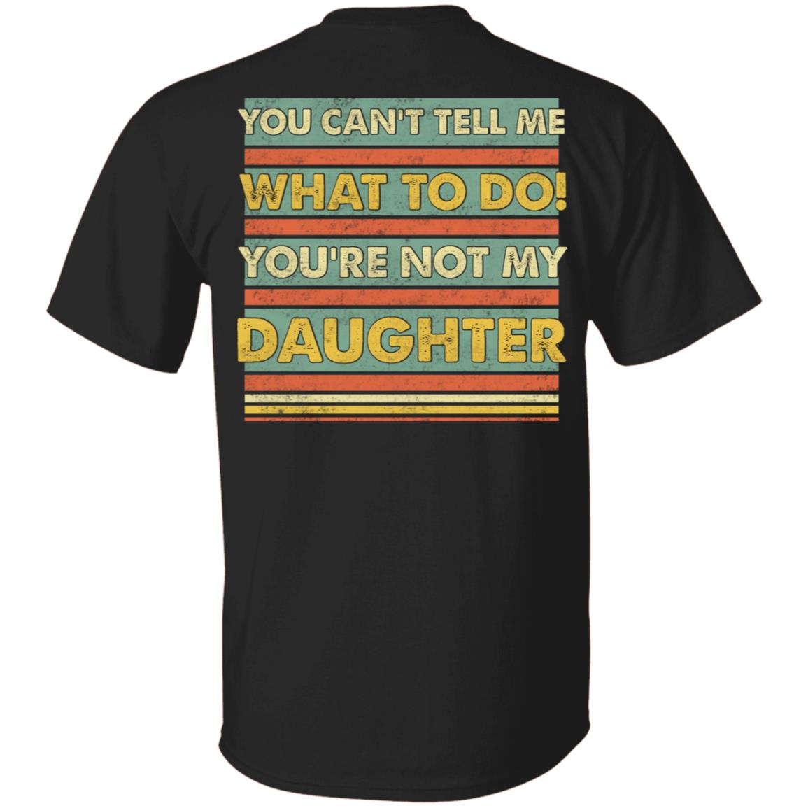 You Can't Tell Me What To, Black, Unisex T-Shirt You Can't Tell Me What To, Black, Unisex T-Shirt