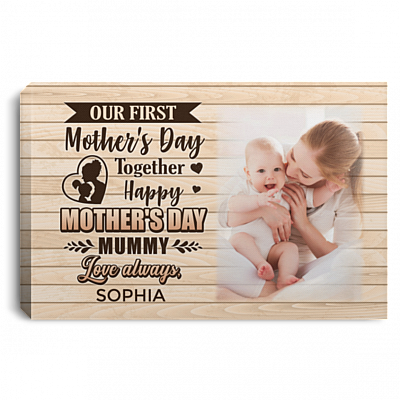 Custom Photo Our First Mother's Day Together Happy Mother's Day Mummy Ceramic Coffee Mug - Beer Stein - Water Bottle, White, 0.75'' Framed Canvas
