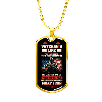 Veteran's Life the Pain Is Real These Scars Were Earned Dog Tag Pendant Necklace - Dog Tag (Gold Plated)