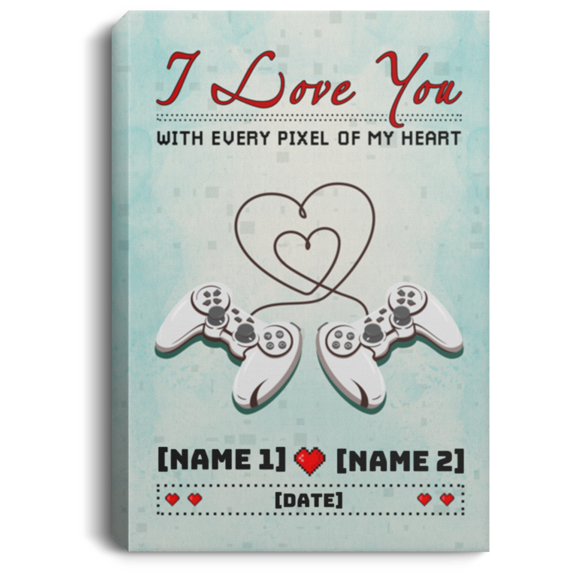 Personalized I Love You With Every Pixel Of My Heart Gallery Wrapped Framed Canvas Prints - Unframed Poster, White, 0.75'' Framed Canvas