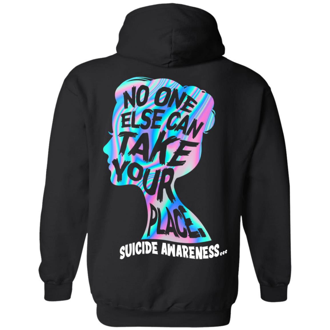 No One Else Can Take Your Place Print On Back Only Hoodie - Suicide Prevention Awareness Sweatshirt For Men, Black, Hoodie