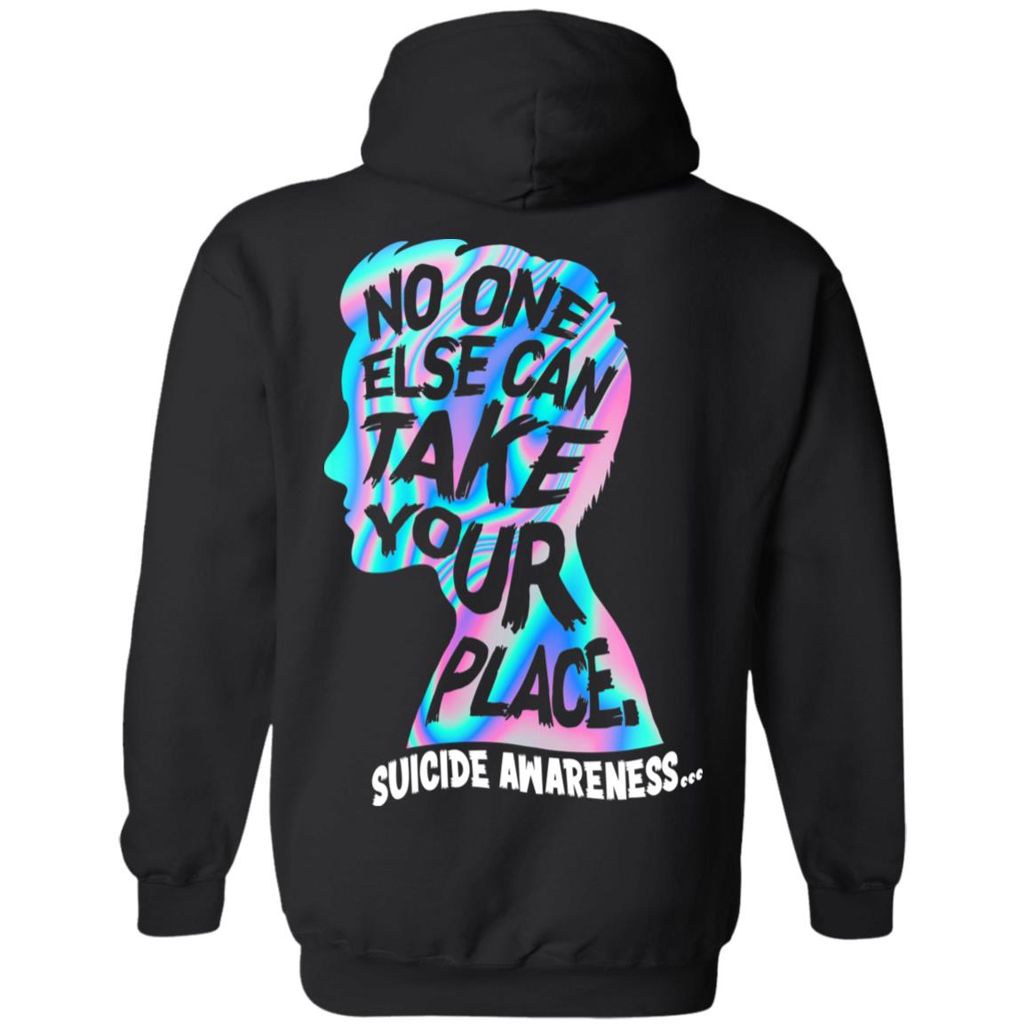 No One Else Can Take Your Place Print On Back Only Hoodie - Suicide Prevention Awareness Sweatshirt For Women, Black, Hoodie