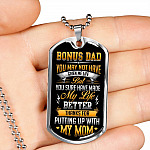 Bonus Dad You May Not Have Given Me Life But You Sure Have Made My Life Better Dog Tag - Gift for Bonus Dad - Dog Tag (Silver)