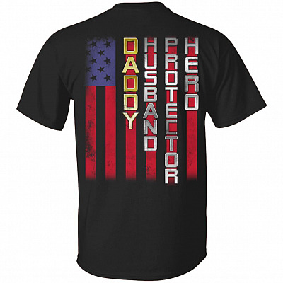 Daddy Husband Protector Hero American Flag Print on Back T-Shirt, Black, Unisex T-Shirt
