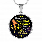 I Know Heaven Is a Beautiful Place Because They Have My Mom Sympathy Gifts Circle Pendant Necklace - Circle Luxury Necklace (Silver)