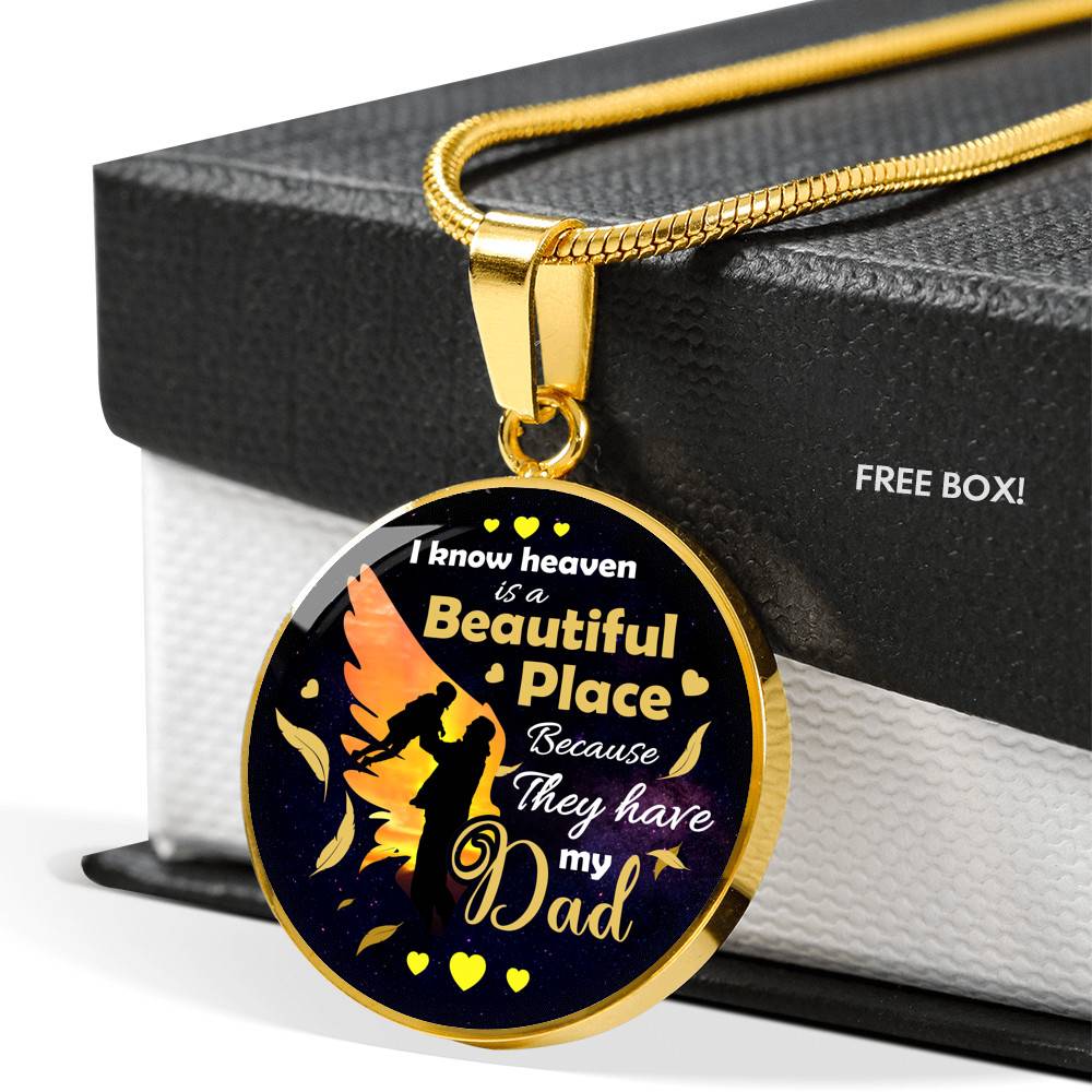 I Know Heaven Is a Beautiful Place Because They Have My Dad Sympathy Gifts Circle Pendant Necklace - Circle Luxury Necklace (Gold Plated)