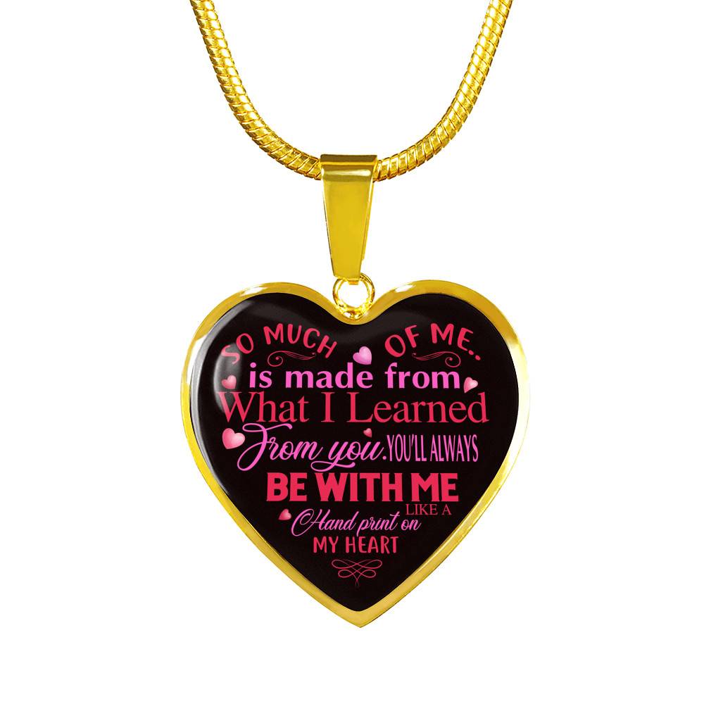 So Much Of Me Is Made From What I Learned Heart Pendant Necklace - Heart Luxury Necklace (Gold Plated)