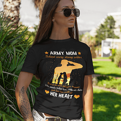 Alternative view of Army Mom Behind Every Strong Soldier There Is An Even Stronger Woman T-Shirt