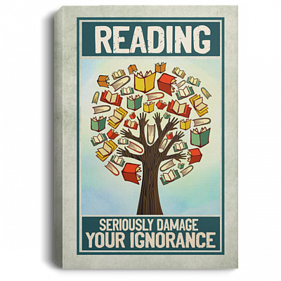 Reading Book Seriously Damage Your Ignorance Framed Canvas - Unframed Poster, White, 0.75'' Framed Canvas