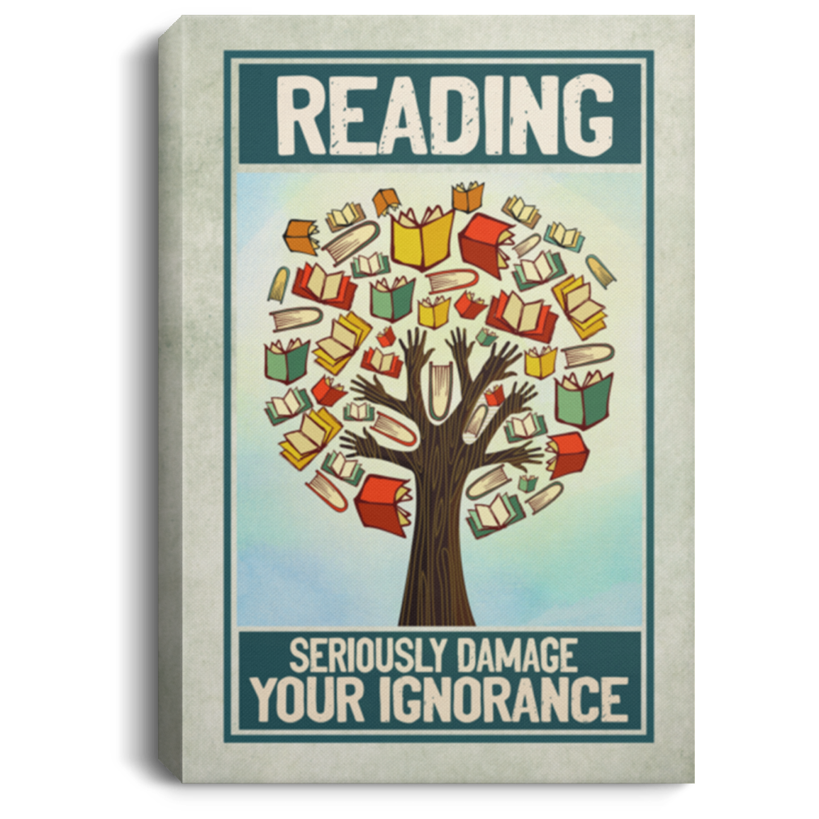 Reading Book Seriously Damage Your Ignorance Framed Canvas - Unframed Poster, White, 0.75'' Framed Canvas