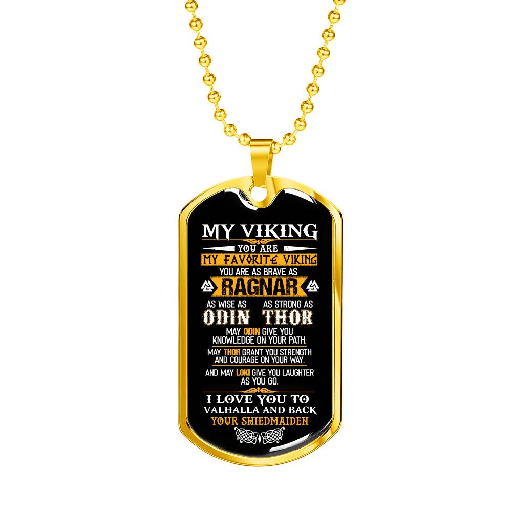 My Viking You Are My Favorite Viking You Are As Brave As Ragnar As Wise As Odin Dog Tag Pendant Necklace - Dog Tag (Gold Plated)