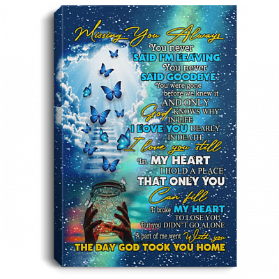 Missing You Always The Day God Took You Home Framed Canvas - Unframed Poster, White, 0.75'' Framed Canvas
