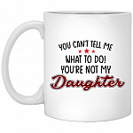 not daughter mug, White, 11 oz. White Mug