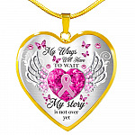 My Wings Will Have To Wait My Story Is Not Yes Butterfly Heart Pendant Necklace - Breast Cancer Survivor Necklace - Heart Luxury Necklace (Gold Plated)