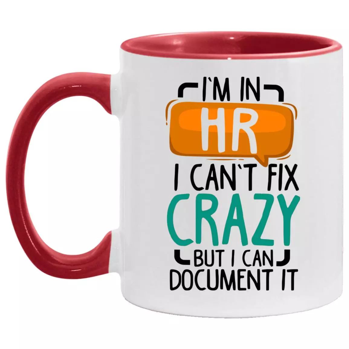 I'm In HR I Can't Fix, White/Red, 11 oz. Accent Mug